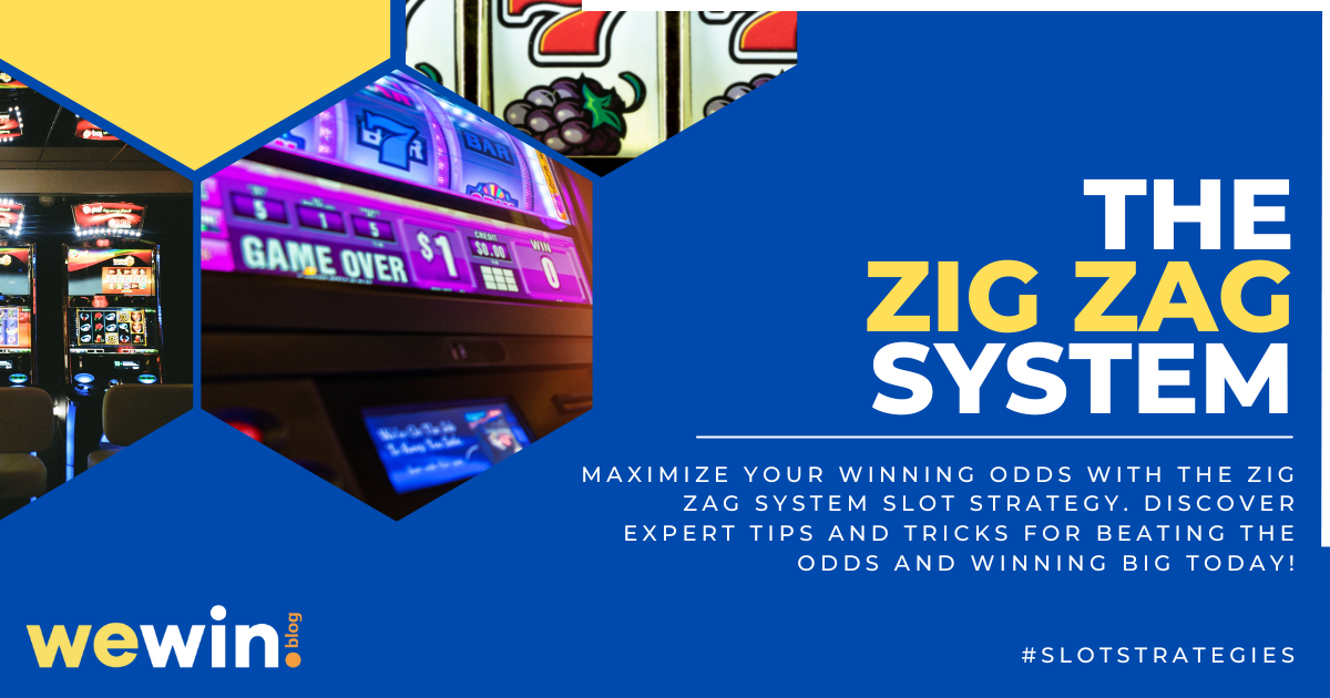 Slot Strategies The Zig Zag System