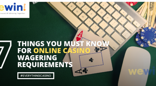 7 Things To Know For Online Casino Wagering Requirements Blog Featured Image