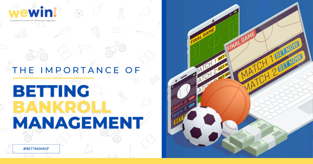 The Importance Of Betting Bankroll Management