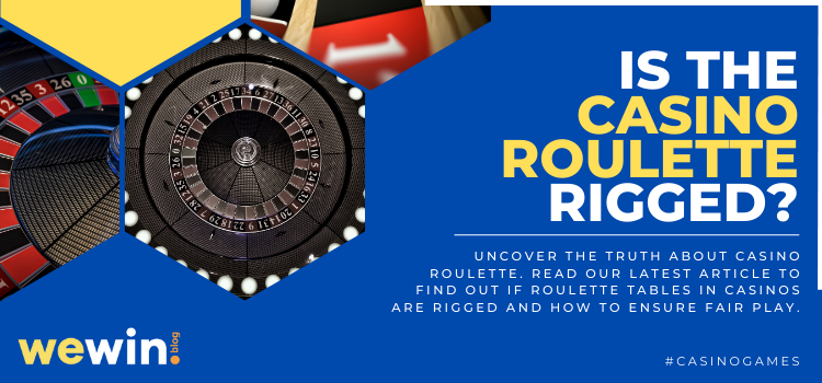 Is Roulette In Casinos Rigged Blog Featured Image