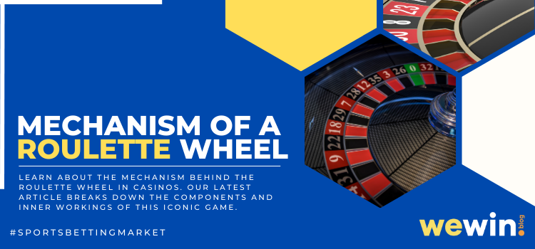 Understand The Mechanism Of a Roulette Wheel Blog Featured Image