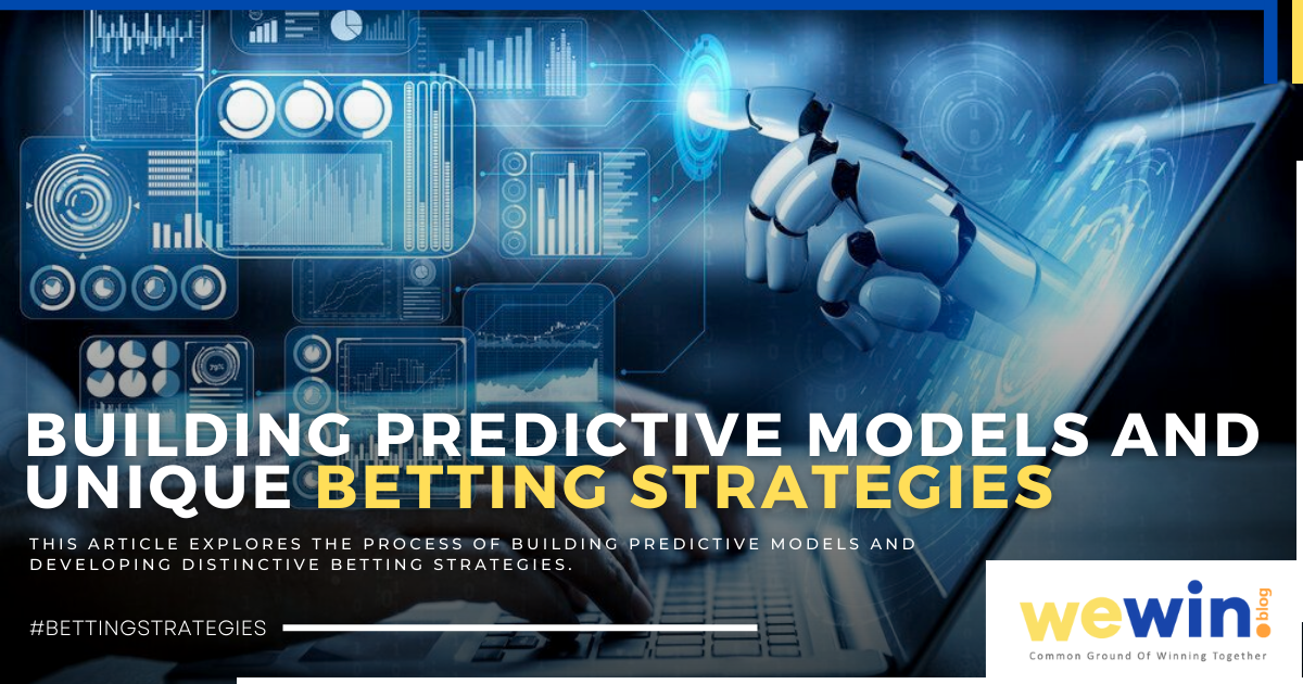How To Build Predictive Models & Unique Betting Strategies