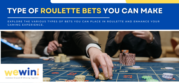 Types Of Bets Available In Roulette Blog Featured Image