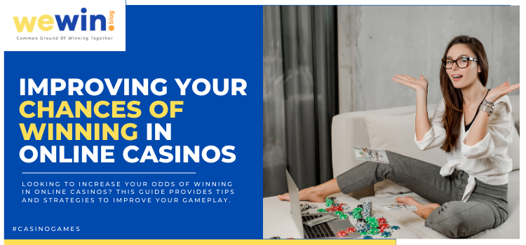 Enhancing Your Winning Potential In Online Casinos Blog Featured Image