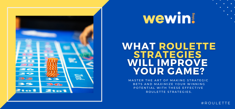 Effective Roulette Strategies For a Better Game Blog Featured Image