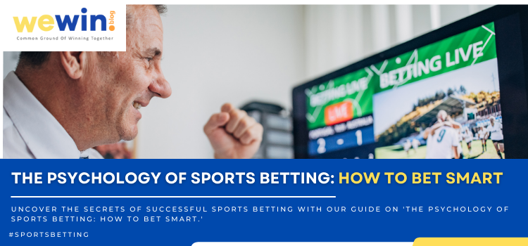 The Psychology Of Sports Betting For Smart Wagers Blog