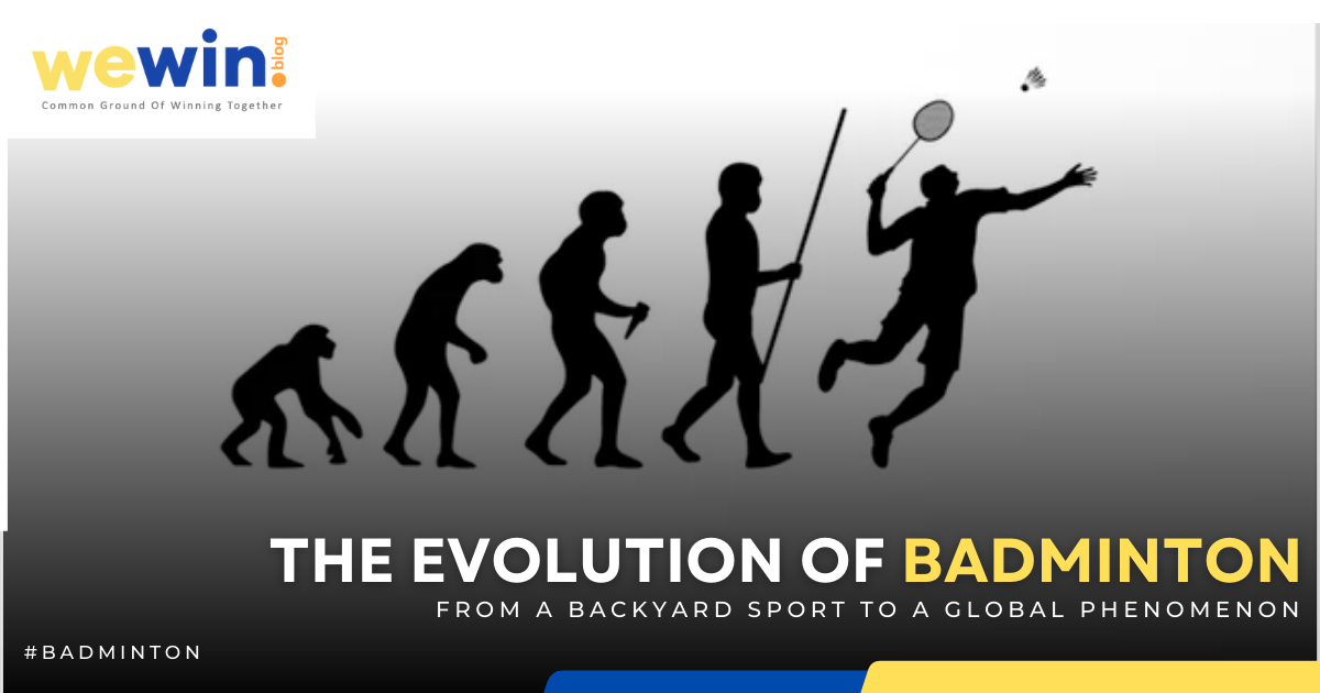 The Evolution Of Badminton From a Backyard Sport To a Global Phenomenon