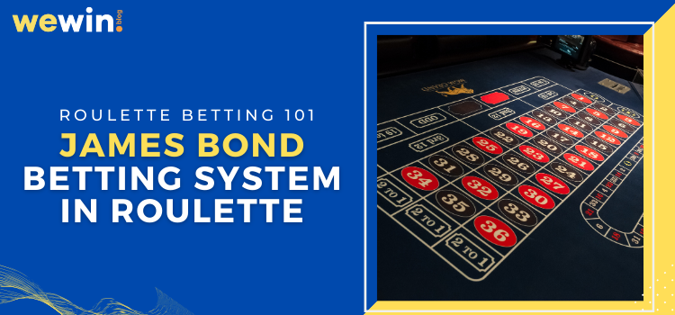 James Bond Betting System In Roulette Blog Featured Image