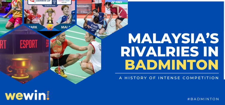 Tracing The Fierce Badminton Rivalries Of Malaysia Blog Featured Image