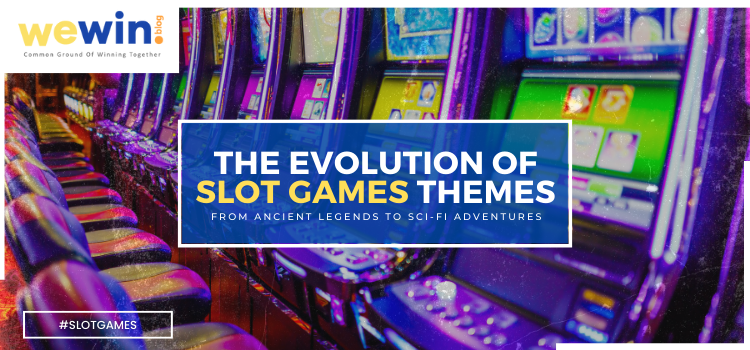 The Evolution Of Slot Games Themes