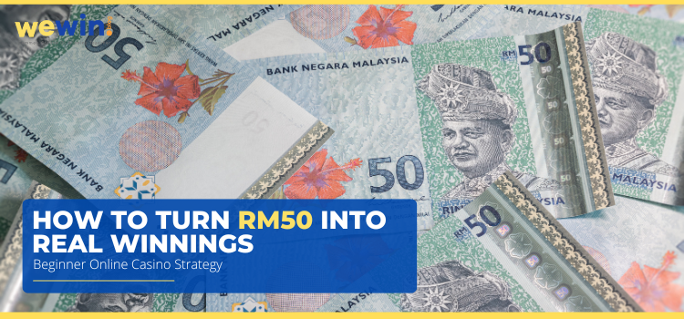 How to Turn a RM50 Deposit Into Real Winnings