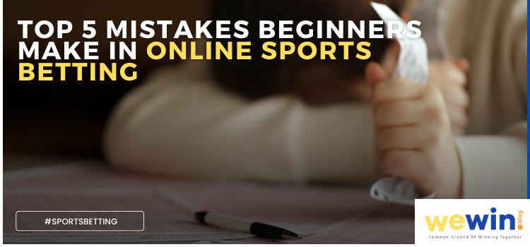 Top 5 Mistakes Beginners Make in Online Sports Betting