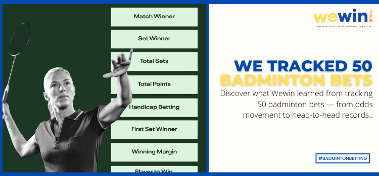 We Tracked 50 Badminton Bets